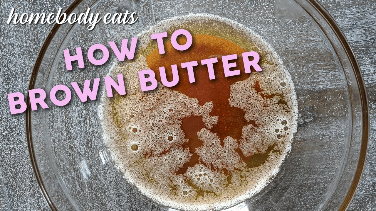 How to Brown Butter - Homebody Eats