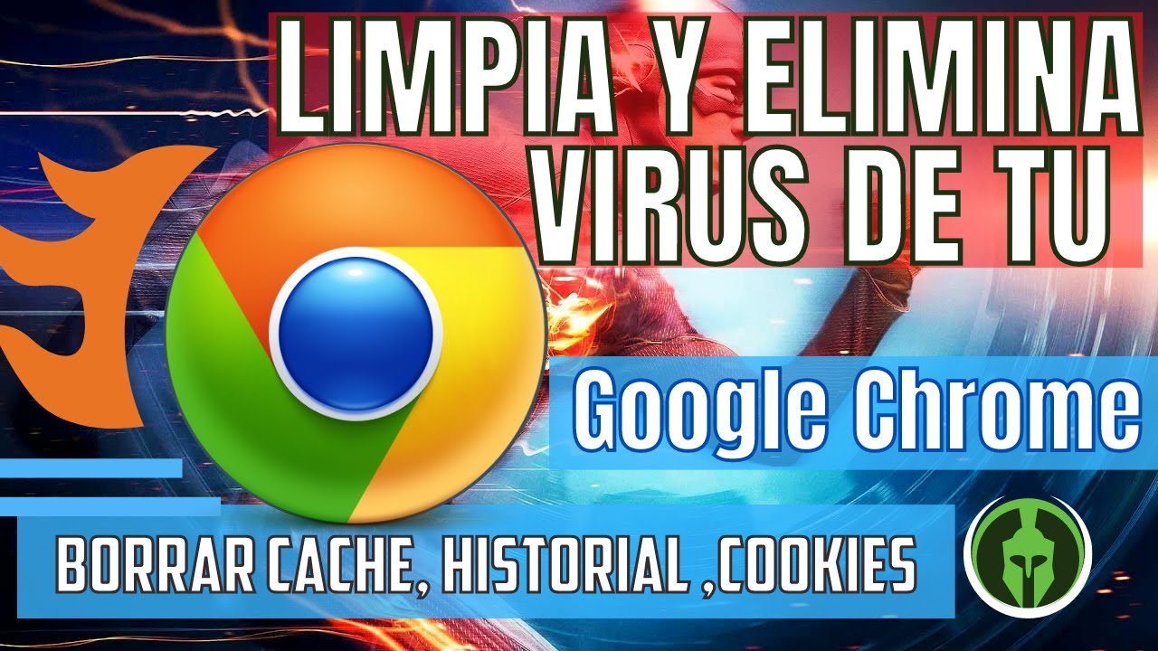 COMO LIMPIAR GOOGLE CHROME PROFUNDAMENTE  Y ELIMINAR VIRUS