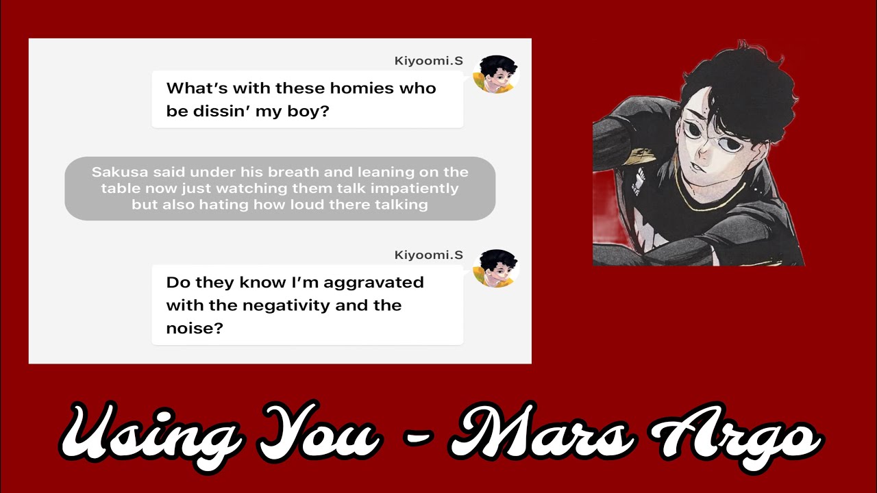 Using You - Mars Argo | Haikyuu Text | SakuAtsu/AstuOmi Fluff 💕 | First Video !! |
