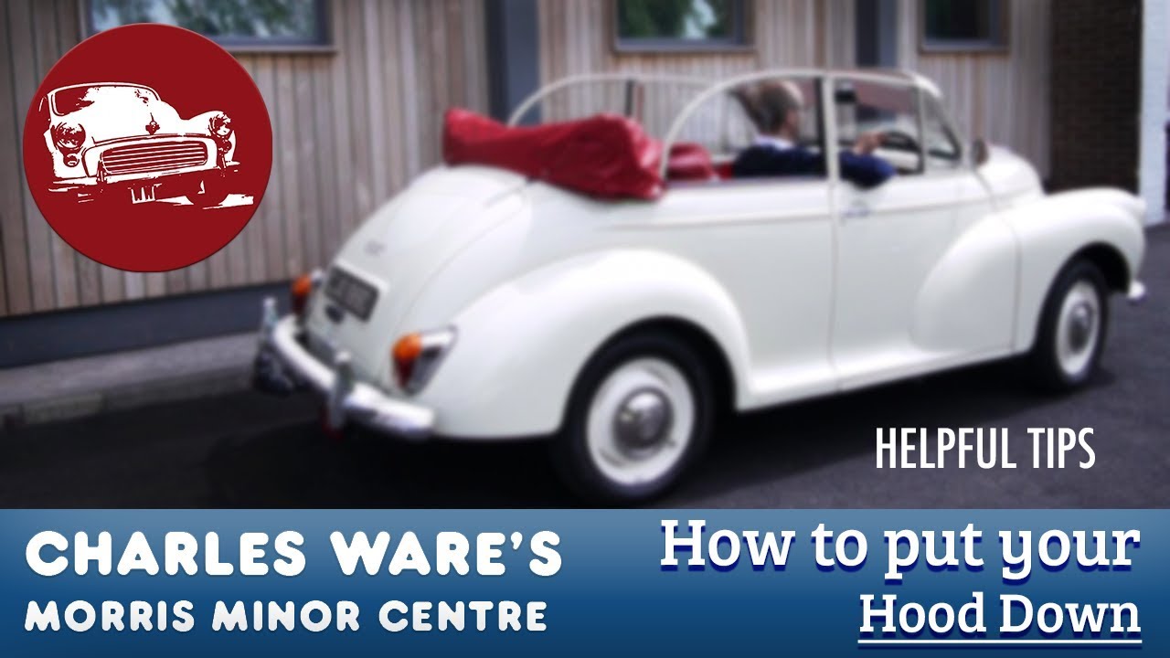 How to put your Convertible Morris Minor Hood Down