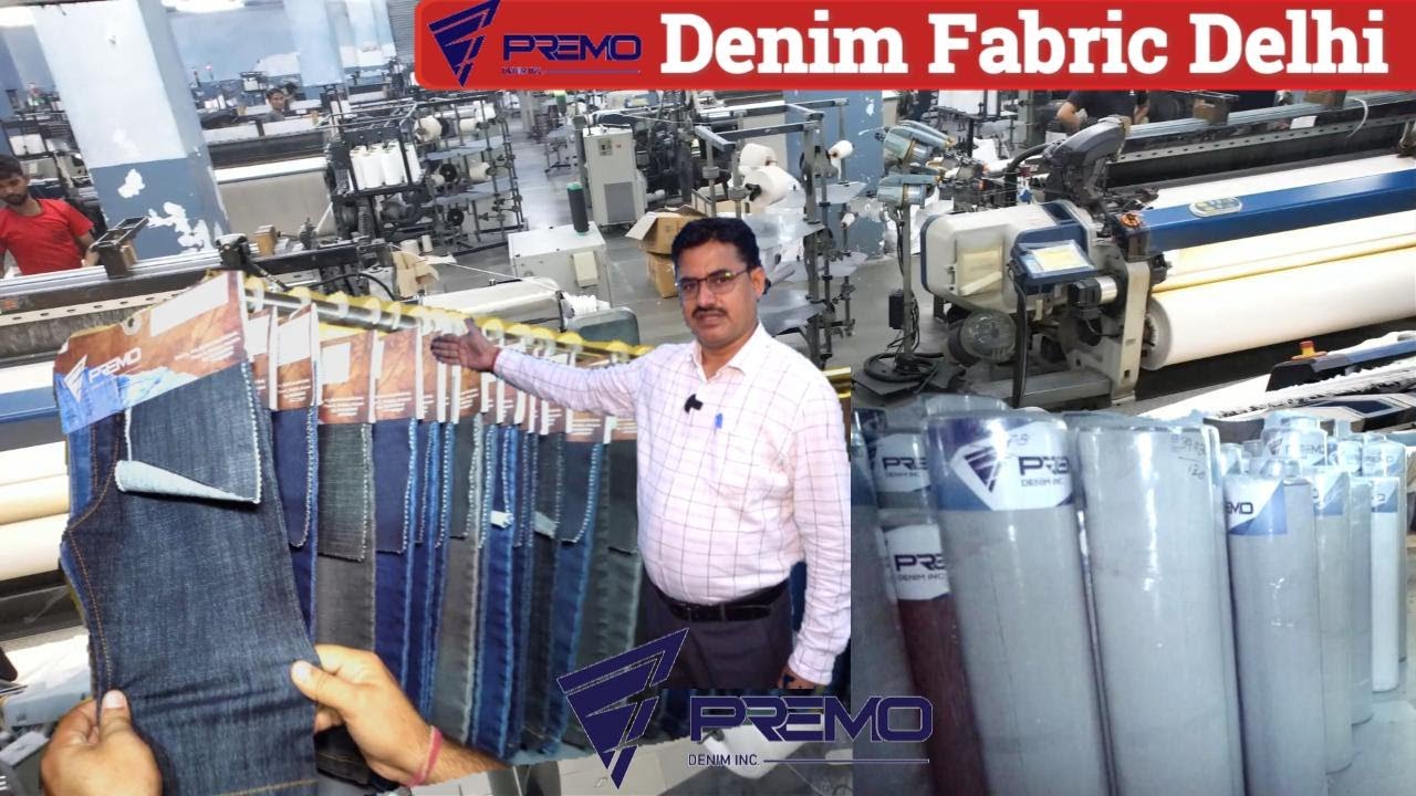 Premo Denim fabric Delhi Denim wholesale market Denim manufacturing process fabric manufacturers
