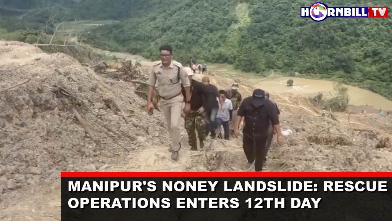 MANIPUR'S NONEY LANDSLIDE: DEATH TOLL RISES TO 53 WITH RECOVERY OF 3 MORE BODIES
