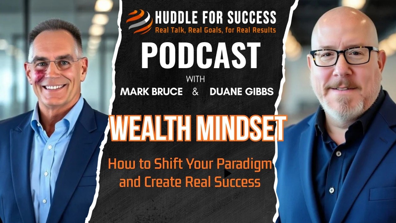 Wealth Mindset: How to Shift Your Paradigm and Create Real Success | Huddle for Success