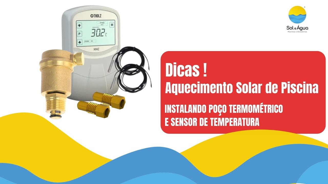 Como instalar poço termométrico e sensor de temperatura para Aquecimento Solar de Piscina