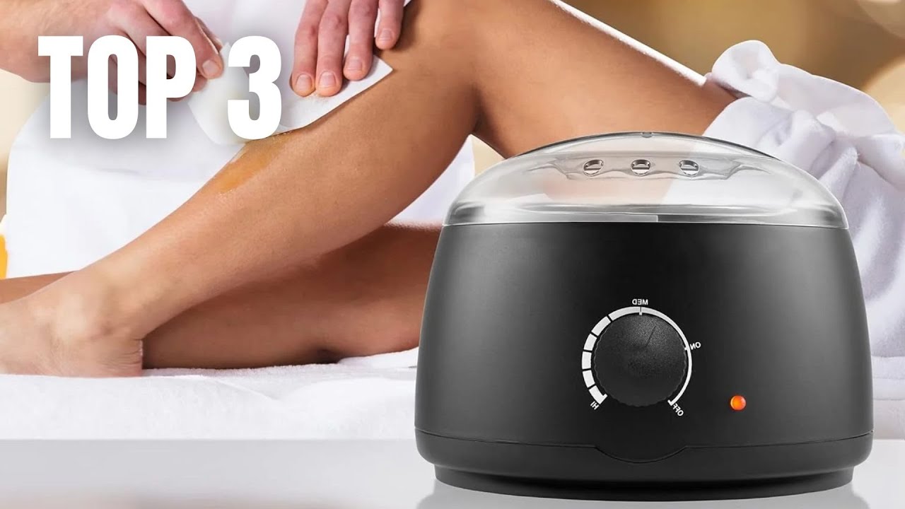 Top 3 of the best wax heats for perfect hair removal !