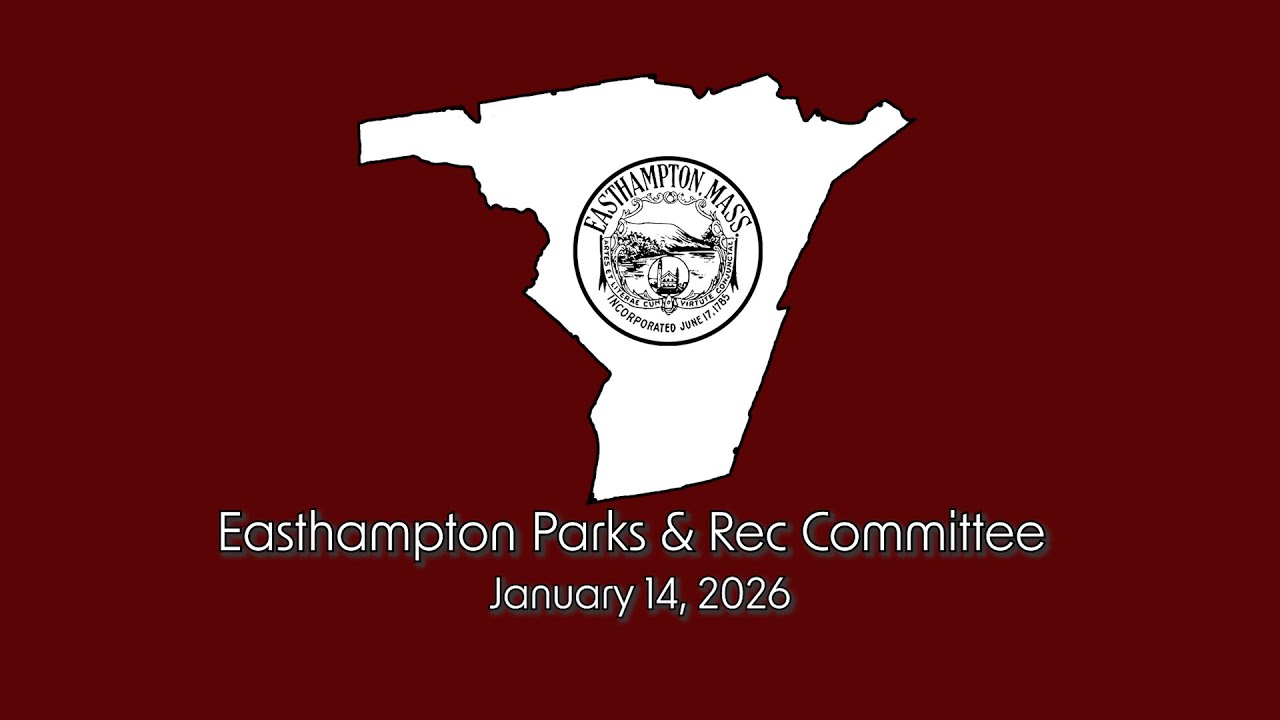 Easthampton Parks & Rec Committee 1/14/26