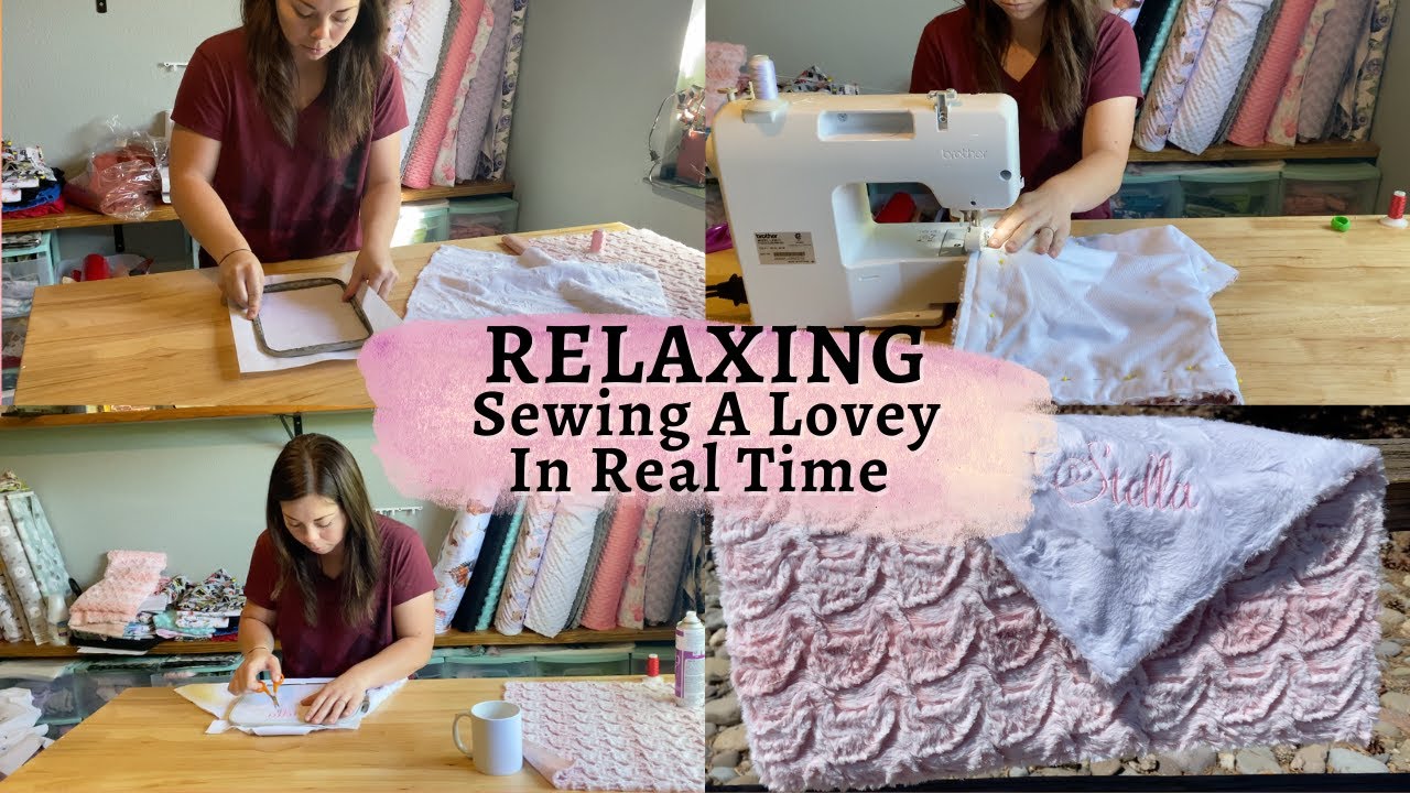 RELAX and Sew With Me | Sewing a Minky Baby Lovey Blanket in REAL TIME | No Time Lapses | Sew-A-Long
