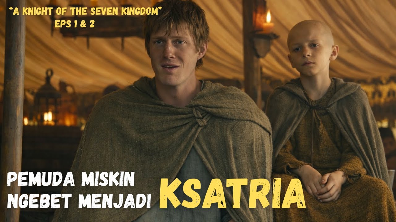 Pemuda Miskin Ini Nekat Masuk Dunia Bangsawan | Alur Cerita Film A Knight of the Seven Kingdoms