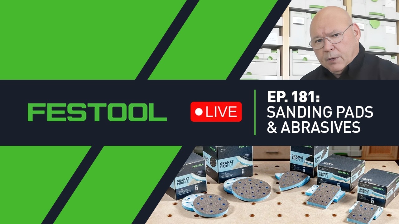 Festool Live Episode 181 - Sanding Pads & Abrasives