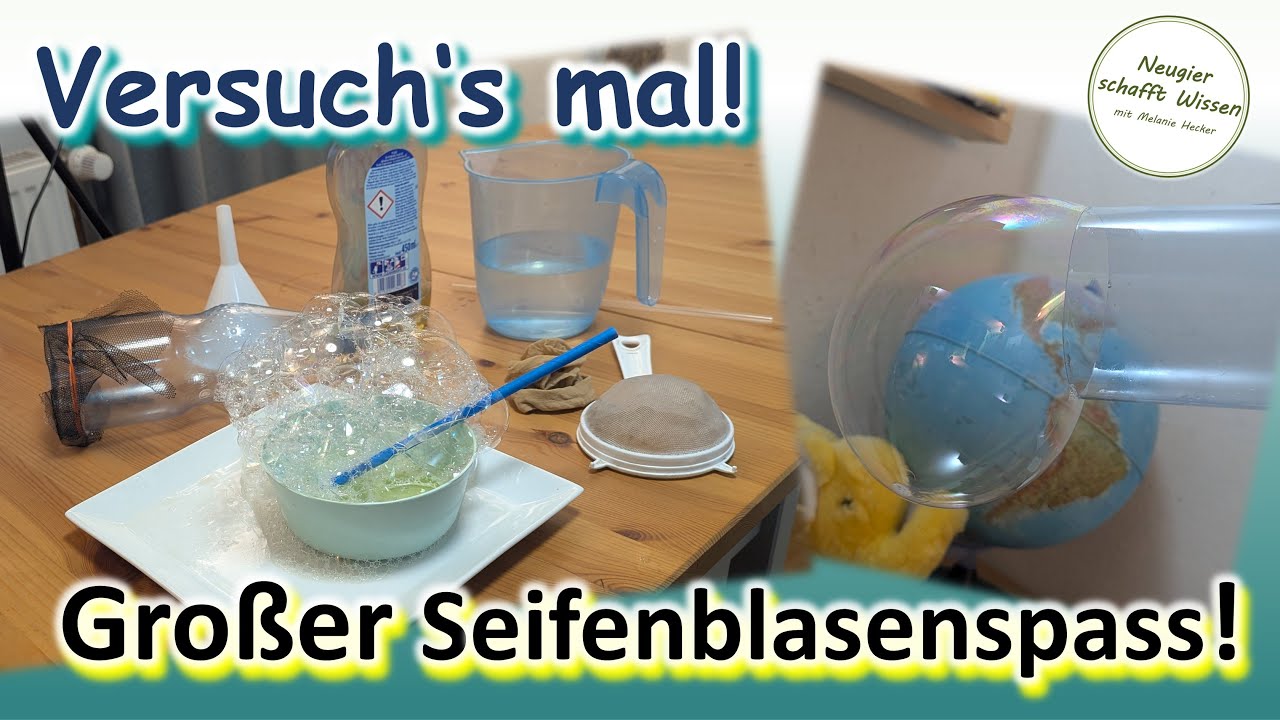 Gro&szlig;er Seifenblasenspass - Experimente f&uuml;r Kinder - Wasserexperimente - DIY