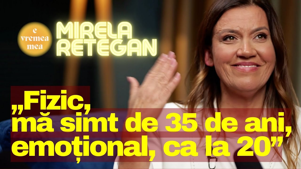 „Fizic, mă simt ca la 35 de ani, emoțional, ca la 17”- Mirela Retegan la E vremea mea