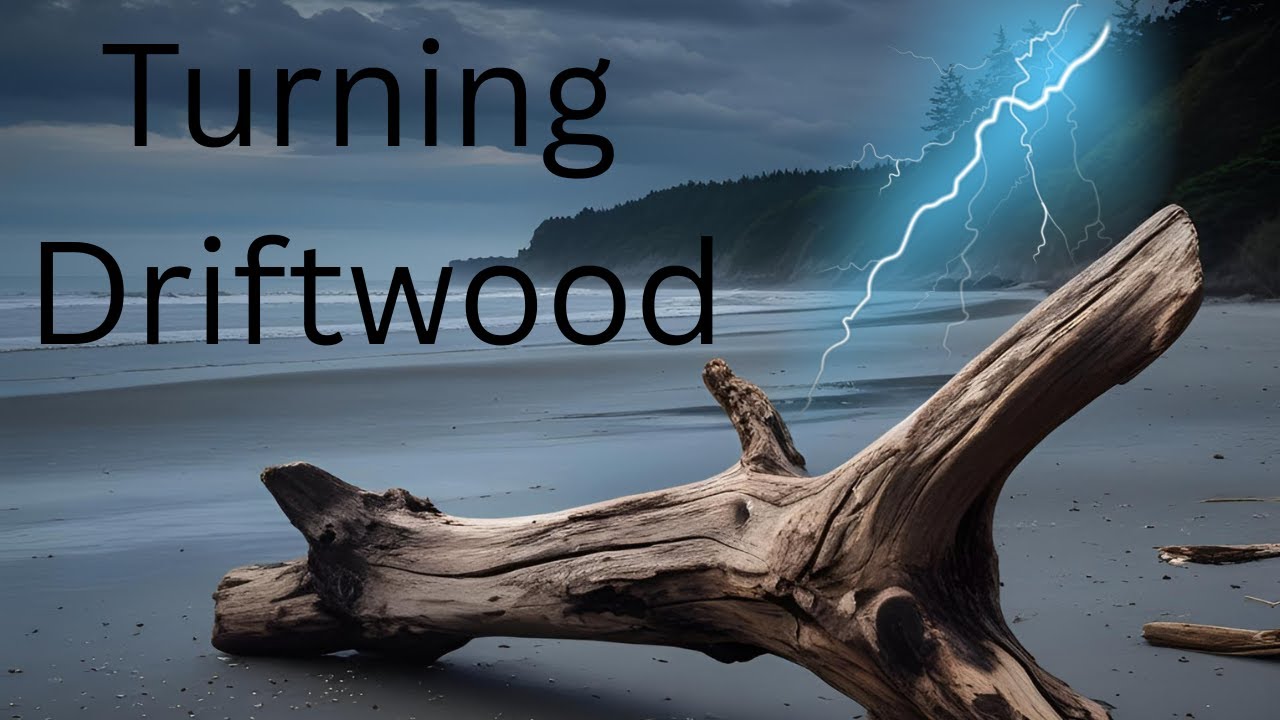 Turning Driftwood