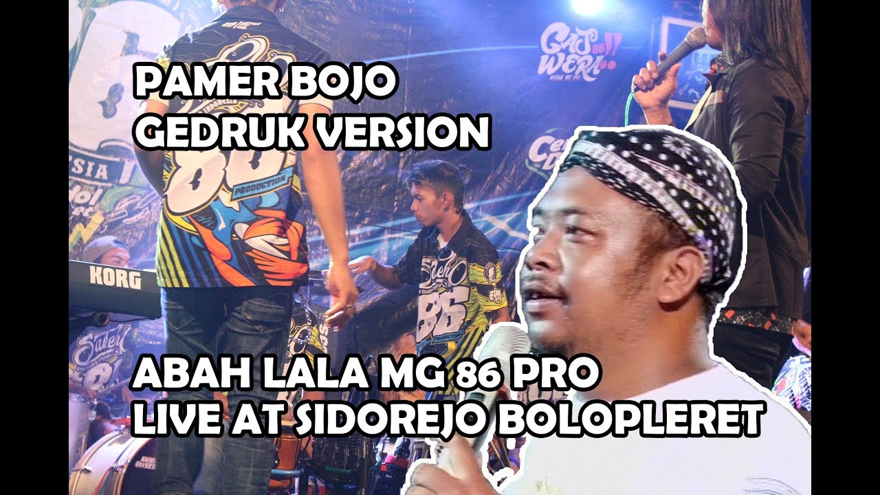 ABAH LALA - PAMER BOJO GEDRUK VERSION MG 86 PRO LIVE STAGE SIDOREJO BOLOPLERET