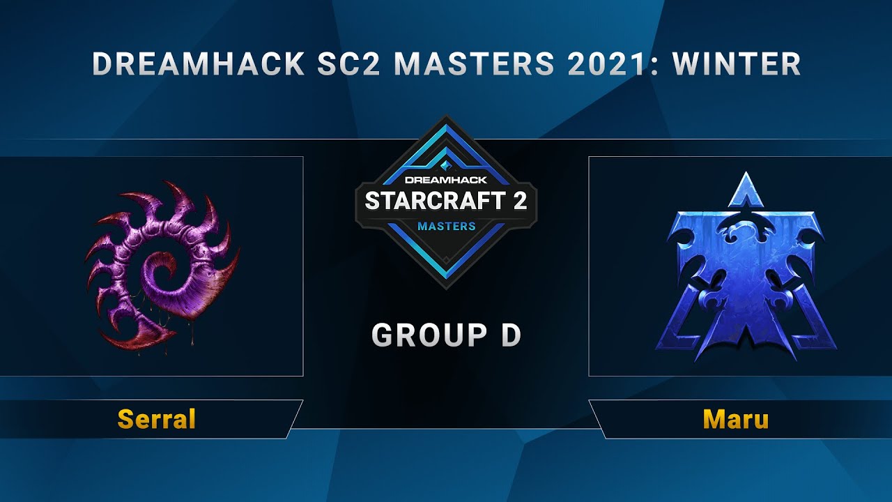 SC2 - Serral vs. Maru - Group D - DreamHack SC2 Masters 2021 Winter - Season Finals