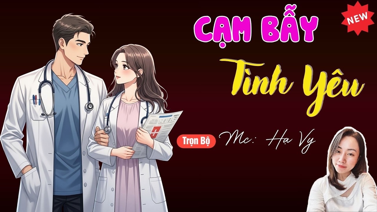 CẠM BẪY TÌNH YÊU | TUYỂN TẬP TRUYỆN MC HẠ VY DIỄN ĐỌC HAY NHẤT.