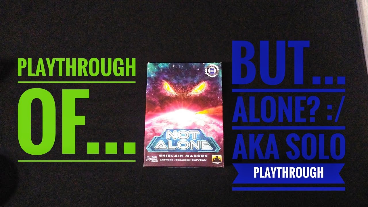 Not alone solo playthrough