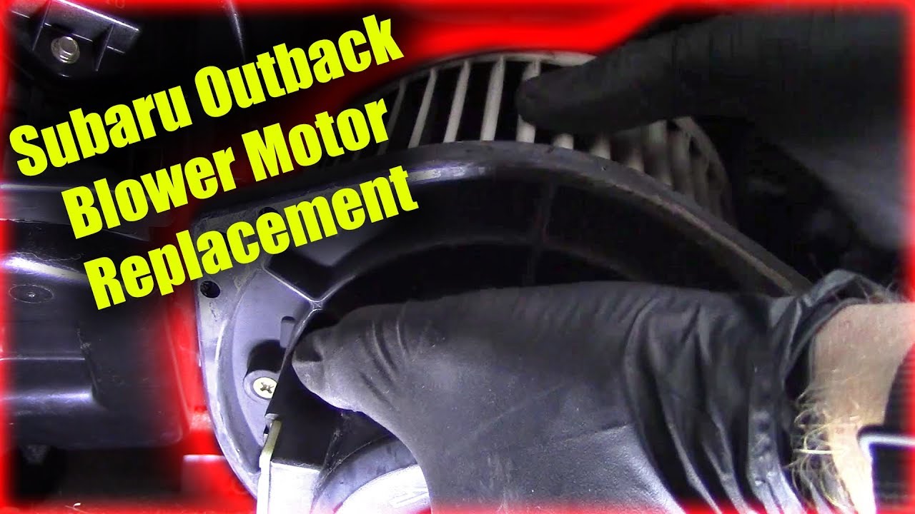 Subaru Outback Blower Motor Replacement