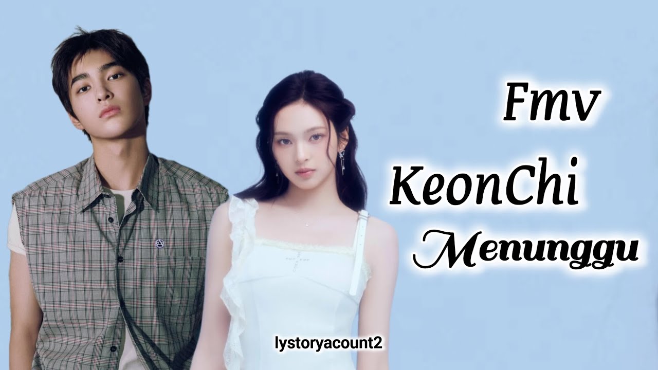 Fmv Keonchi - Menunggu Ridho Roma #wattpad #butterflyera #iystory2021 #chiquita #keonho 