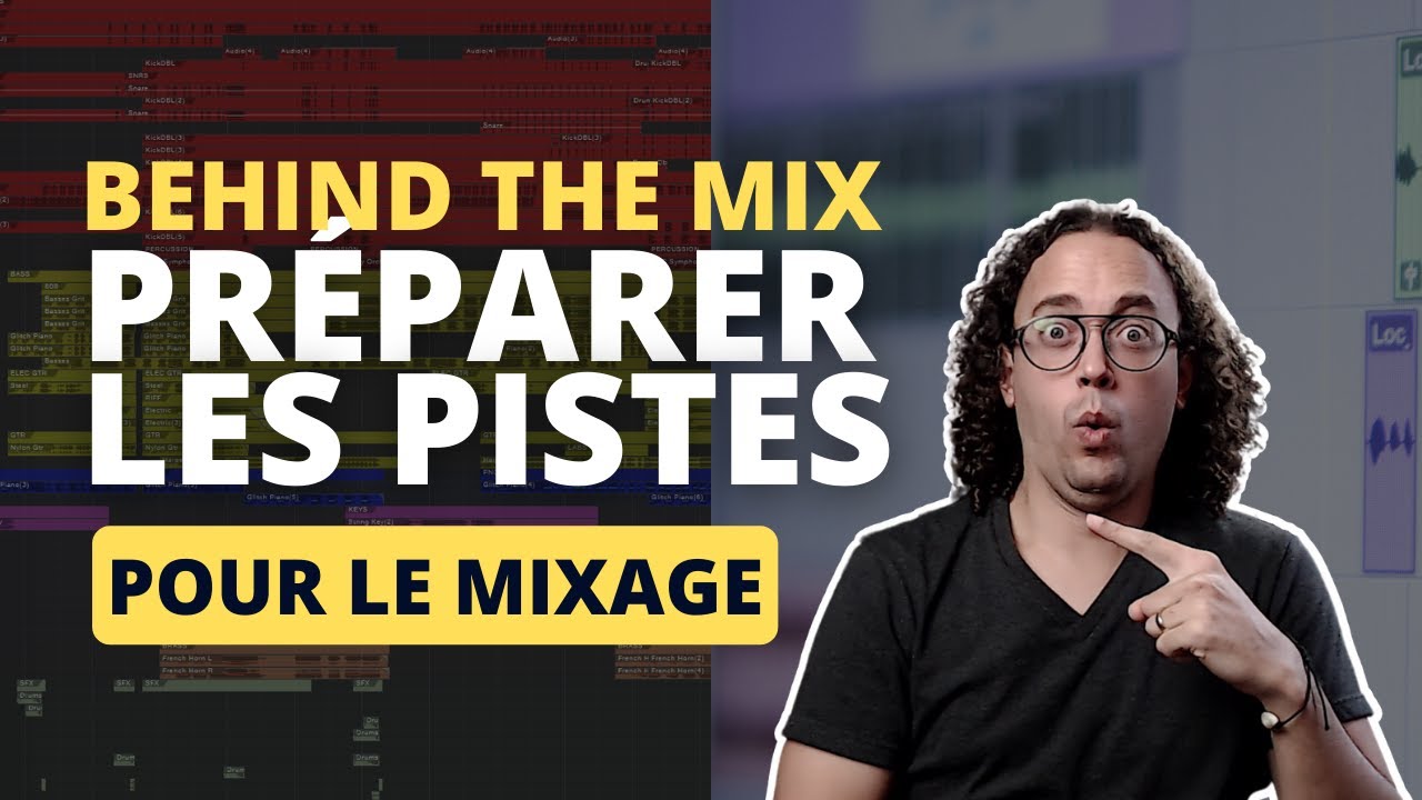 Comment préparer ses pistes pour le mix [Behind the mix S02-EP02]