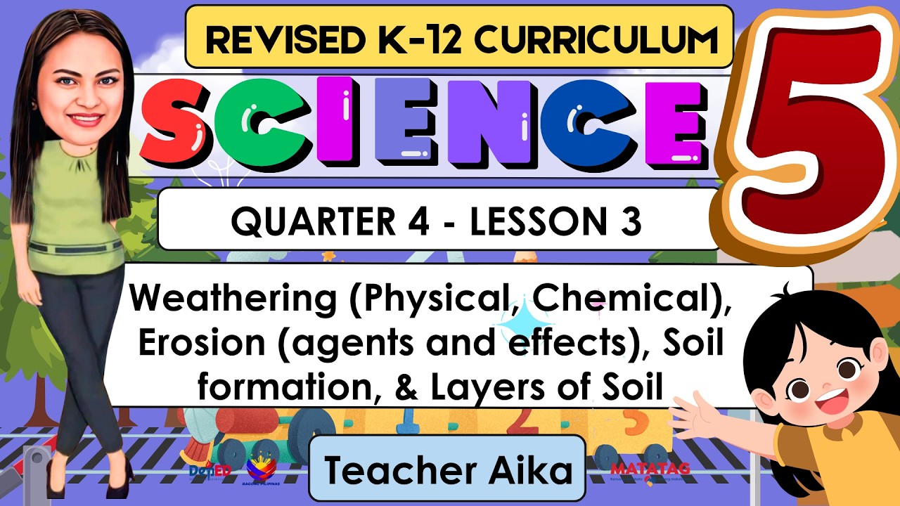 SCIENCE 5 Grade 5 Quarter 4 Lesson 2 | Weathering, Erosion  Soil formation, & Layers of Soil #grade5
