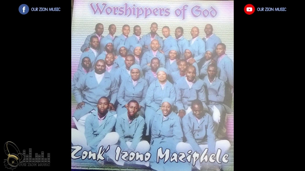 True Worshippers Of God - Zonk' Izono Maziphele (Full Album)