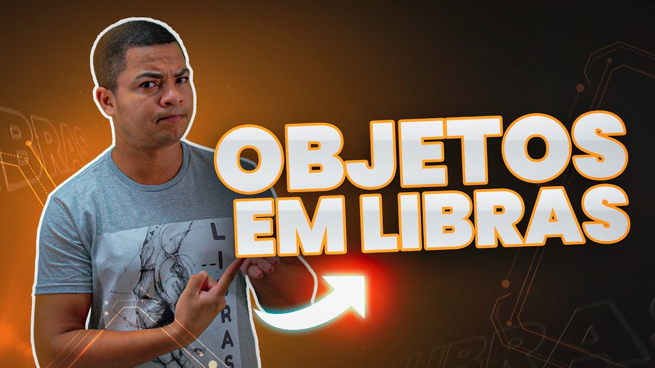 OBJETOS EM LIBRAS: Mesa, Geladeira, Cama, Fogão, Copo, Sofá, Colher (entre outros)