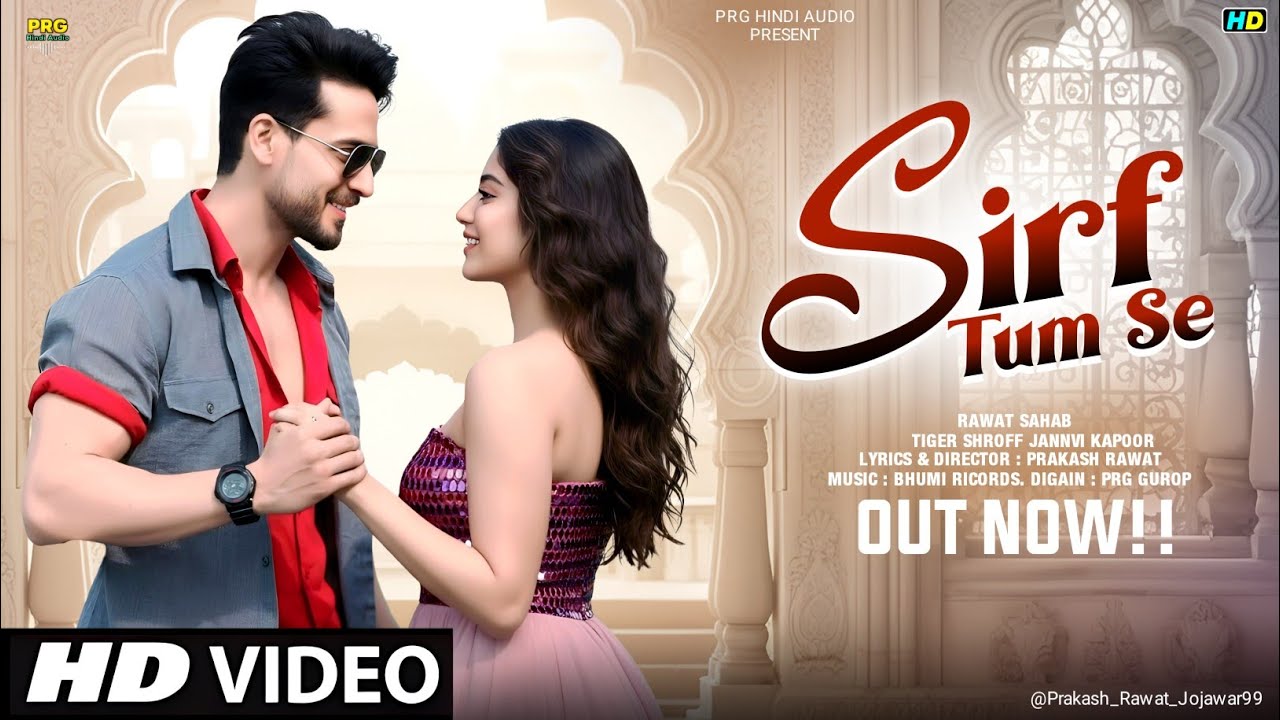 New Romantic Song 2026 | Sirf Tum Se |Tiger Shroff And Jannvi Kapoor | Bollywood Hindi Love Songs 