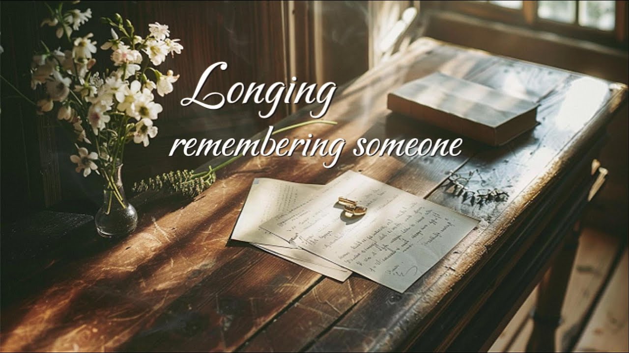 2H Longing Music - remembering someone
