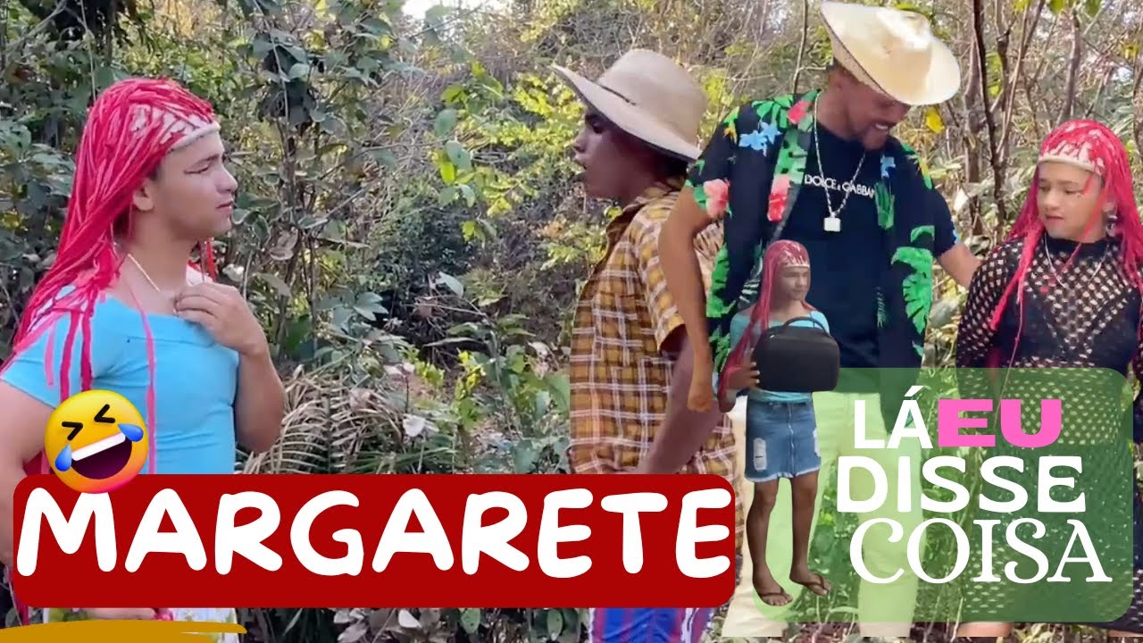 ESPECIAL MARGARETE | BRUXINHO E ZÉ DA ROÇA | Lá Eu Disse Coisa