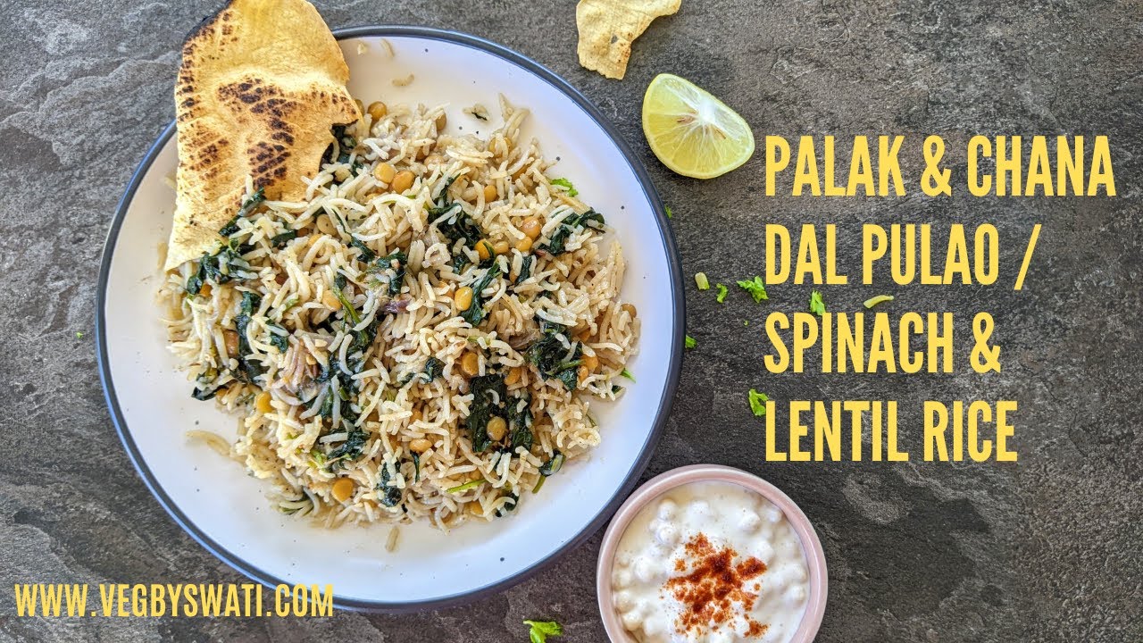 Palak & chana dal pulao recipe | Spinach & lentil (split Bengal gram) rice recipe