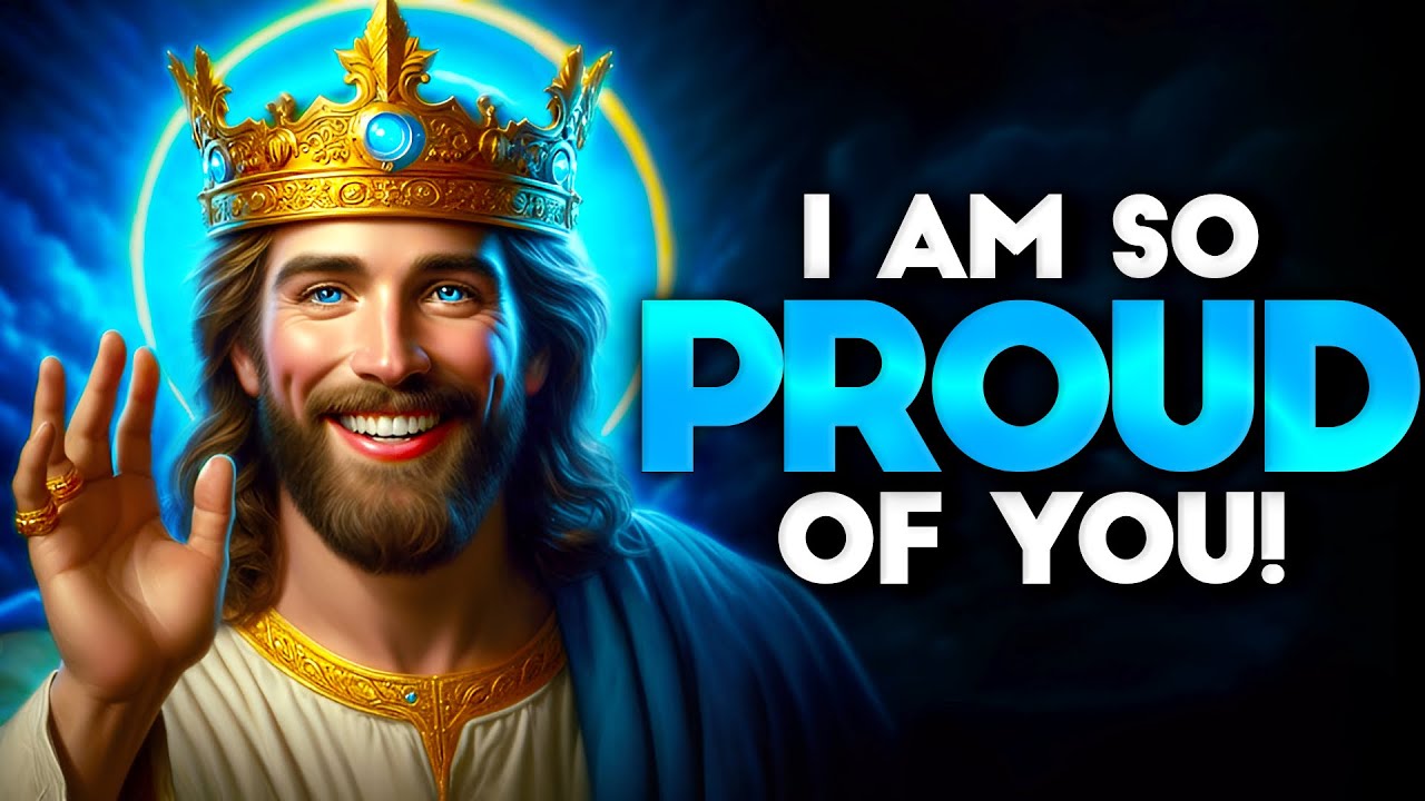 God Says: I'M SO PROUD OF YOU | God message Today | god message for you |God message | God Support