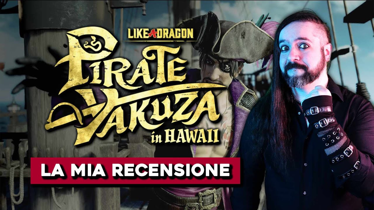 E IO CHE NON VI DAVO RETTA. ▶ La Mia RECENSIONE di: LIKE A DRAGON: PIRATE YAKUZA IN HAWAII