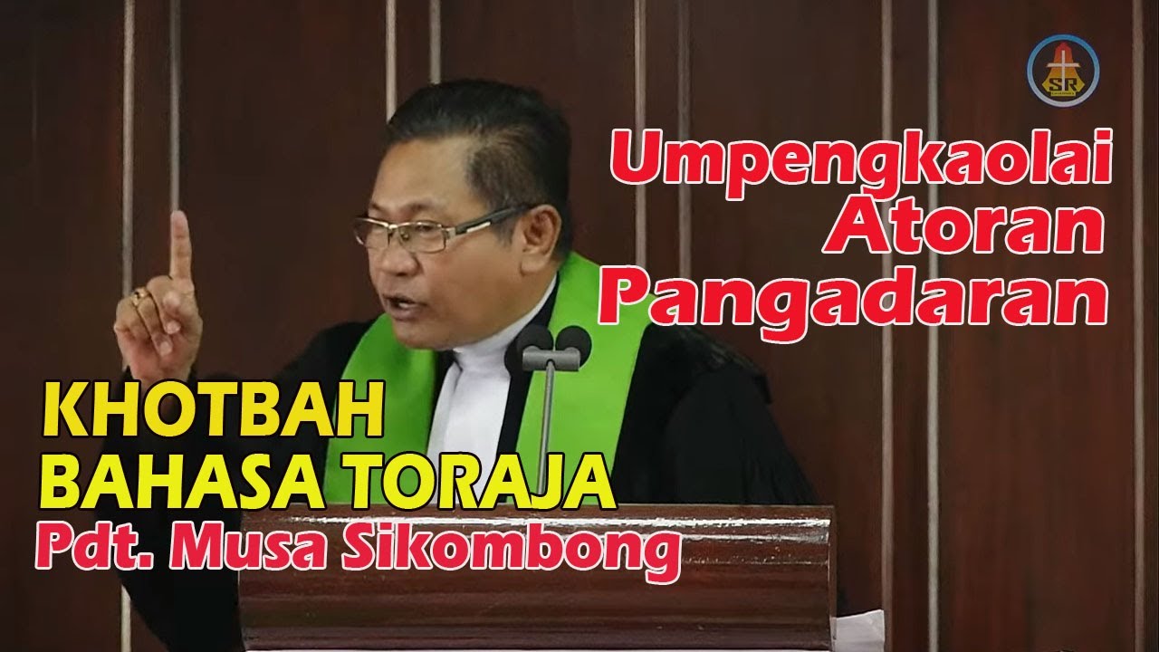 Khotbah Bahasa Toraja | Umpengkaolai Atoran Pangadaran | Pdt. Musa Sikombong