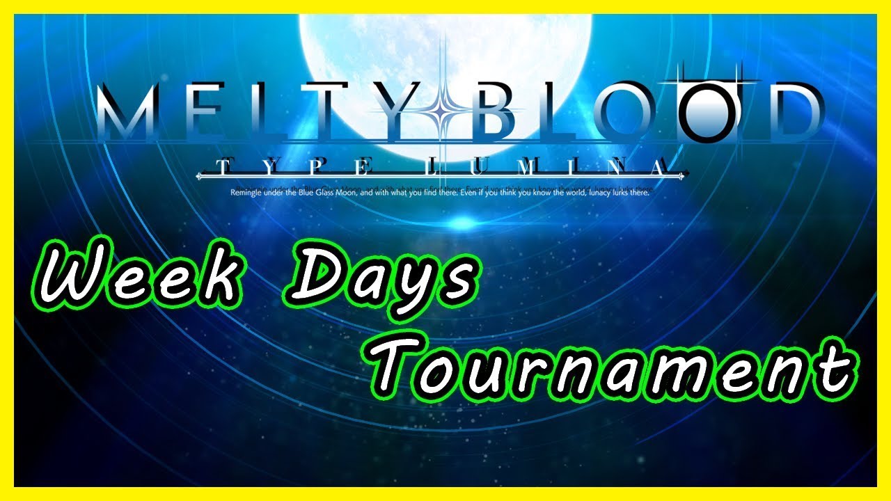 【#メルブラ 】Week Days Tournament #EX2【#MBTL 】