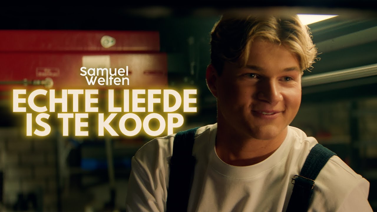 Samuel Welten - Echte Liefde Is te Koop (Official Video)
