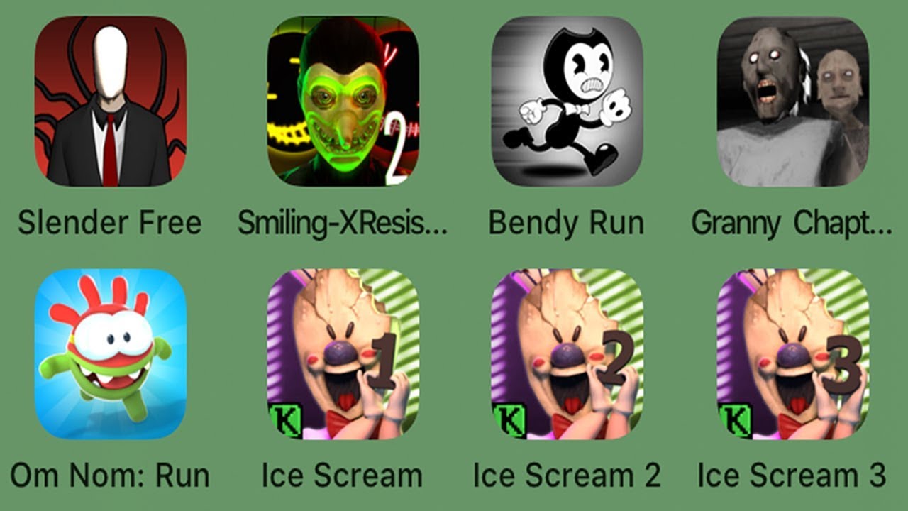 Ice Scream 4,Slender Free,Smiling- X Corp 2,Granny Chapter Two,Bendy Run,Om Nom: Run,Ice Scream 3