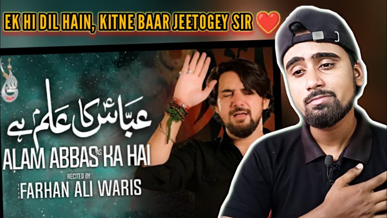 Indian Reacts To Abbas Ka Alam Hai - Farhan Ali Waris | Muharram Noha 2022 | Indian Boy Reactions