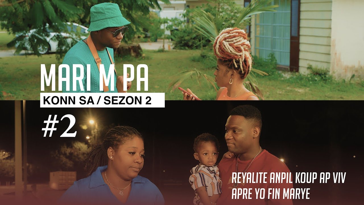 Part#2Mari m Pa konn sa ( Full Haitian  Movie SEZON 2 Part #2