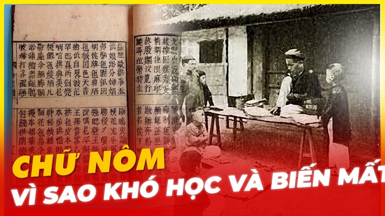 CHỮ NÔM VÌ SAO KHÓ HỌC VÀ BIẾN MẤT?