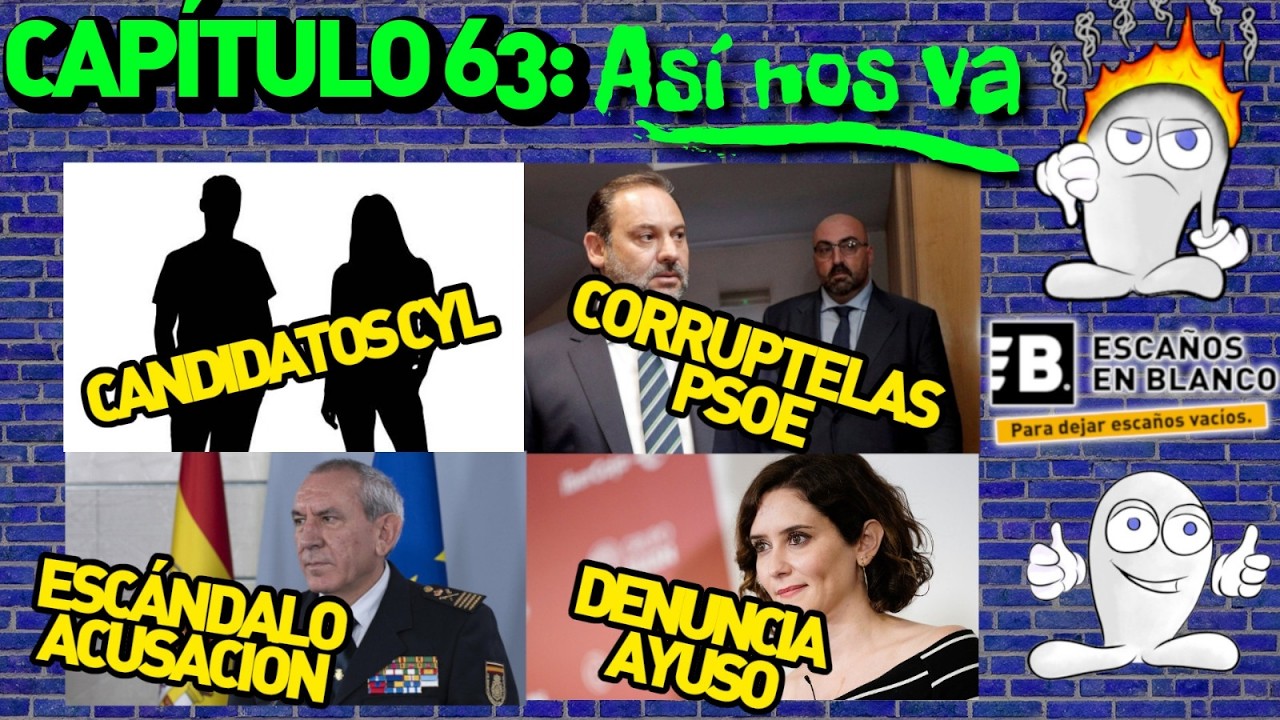Capítulo 63: 1/3Candidatos CyL Psoescándalos varios Dimisión DAO de la Policia y crisis del PPMadrid