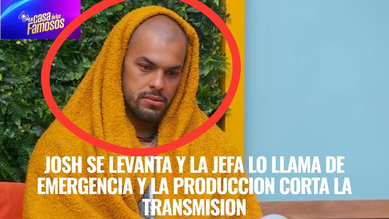 JOSH SE LEVANTA Y LA JEFA LO LLAMA DE EMERGENCIA Y LA PRODUCCION CORTA LA TRANSMISION EN LCDLF 6