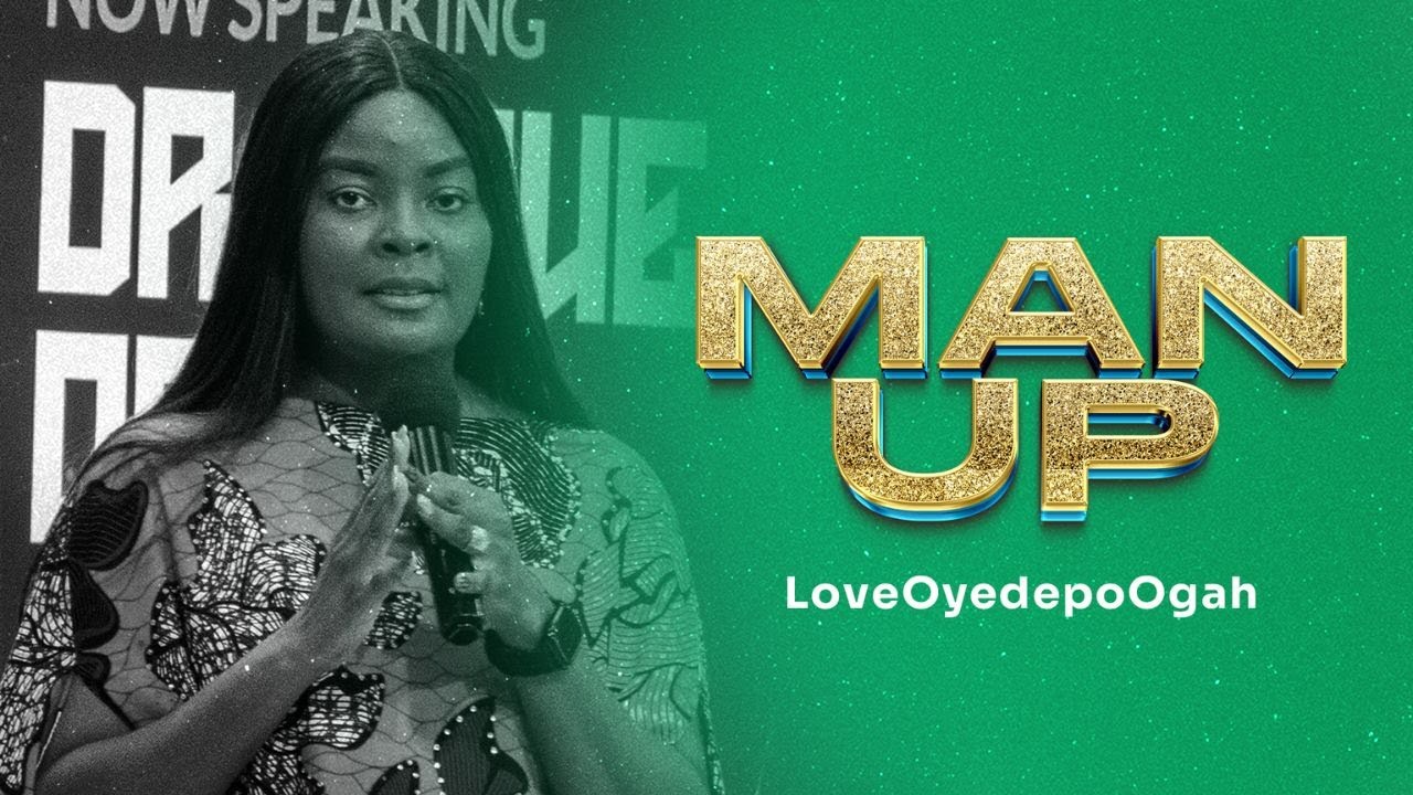 MAN UP | MISSION, MANDATE, & AUTHORITY | LOVE OYEDEPO OGAH