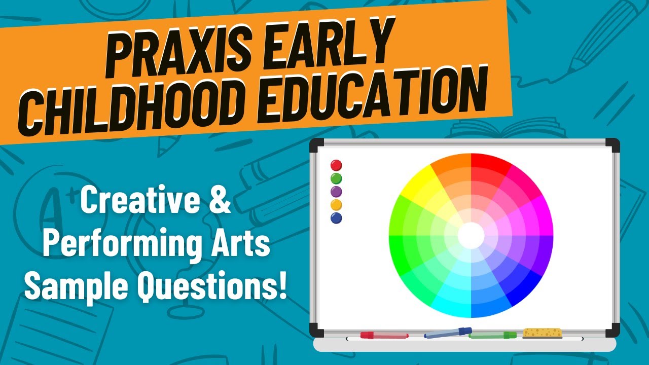 Creative & Performing Arts Practice Questions for Praxis Early Childhood Education (5025)