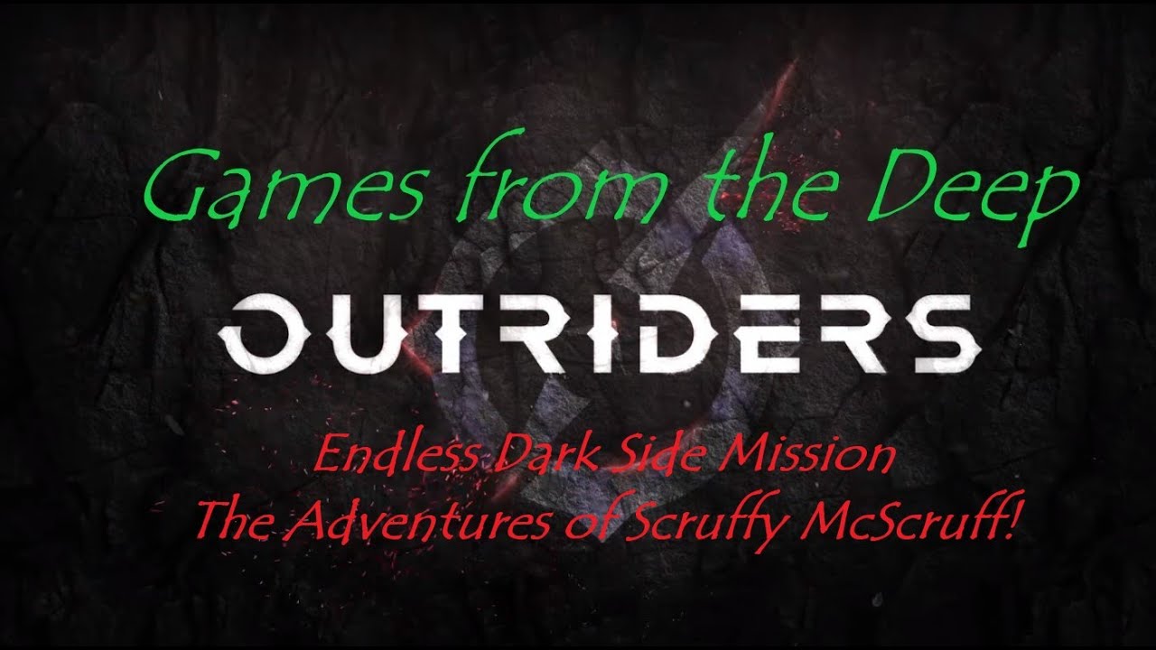The Adventures of Scruffy McScruff! (Outriders Side Mission Endless Dark)