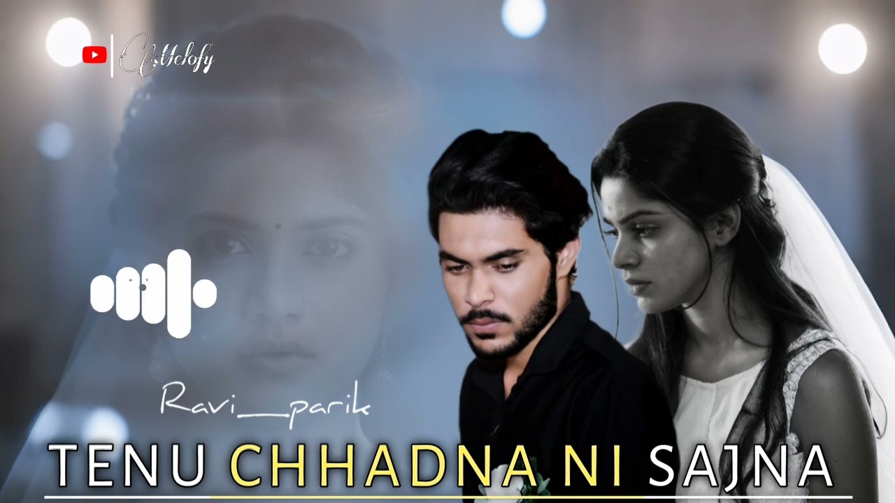 Tenu Chhadna Nhi Sajna by Lovejeet Pareek ।New Punjabi Song 