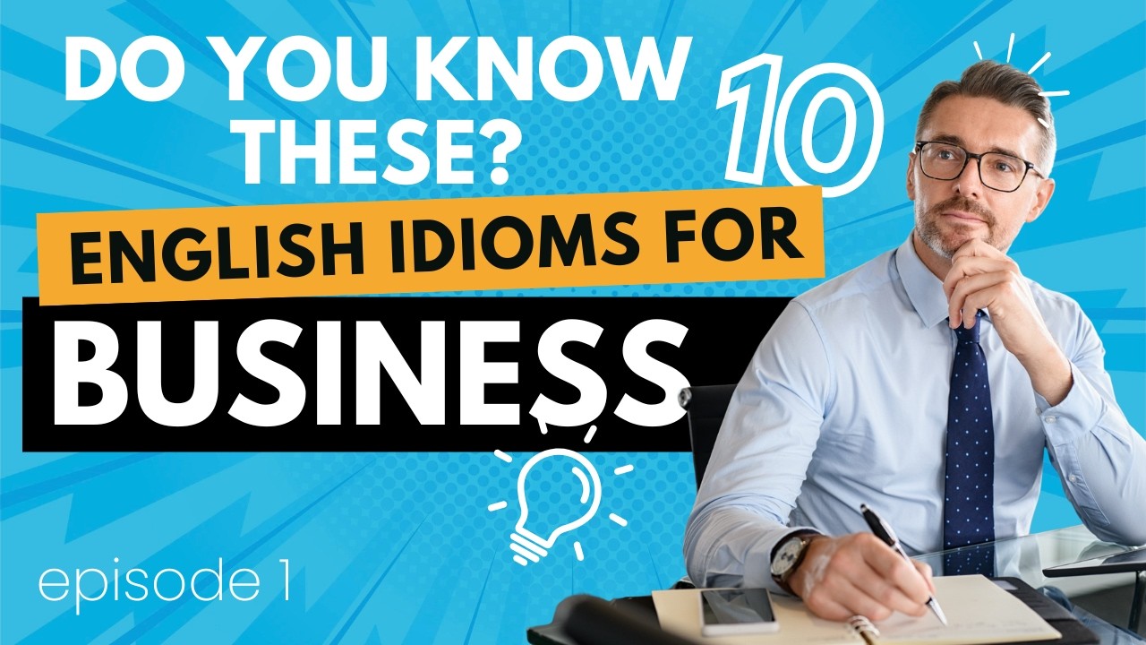 10 Must-Know English Idioms for Business & Work