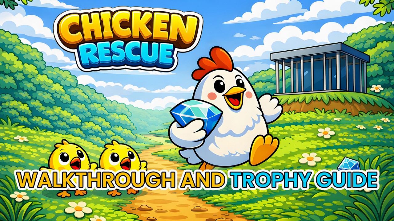 Chicken Rescue - Walkthrough | Trophy Guide | Achievement Guide