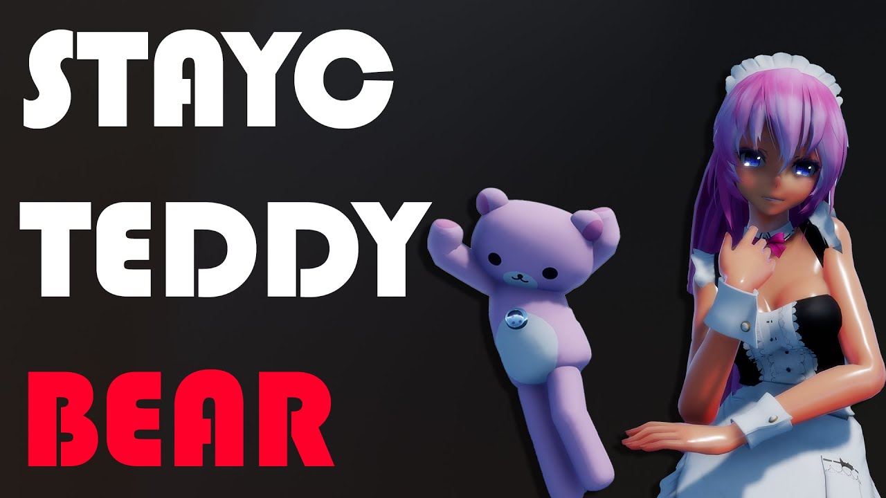[MMD] STAYC - Teddy Bear [4K]