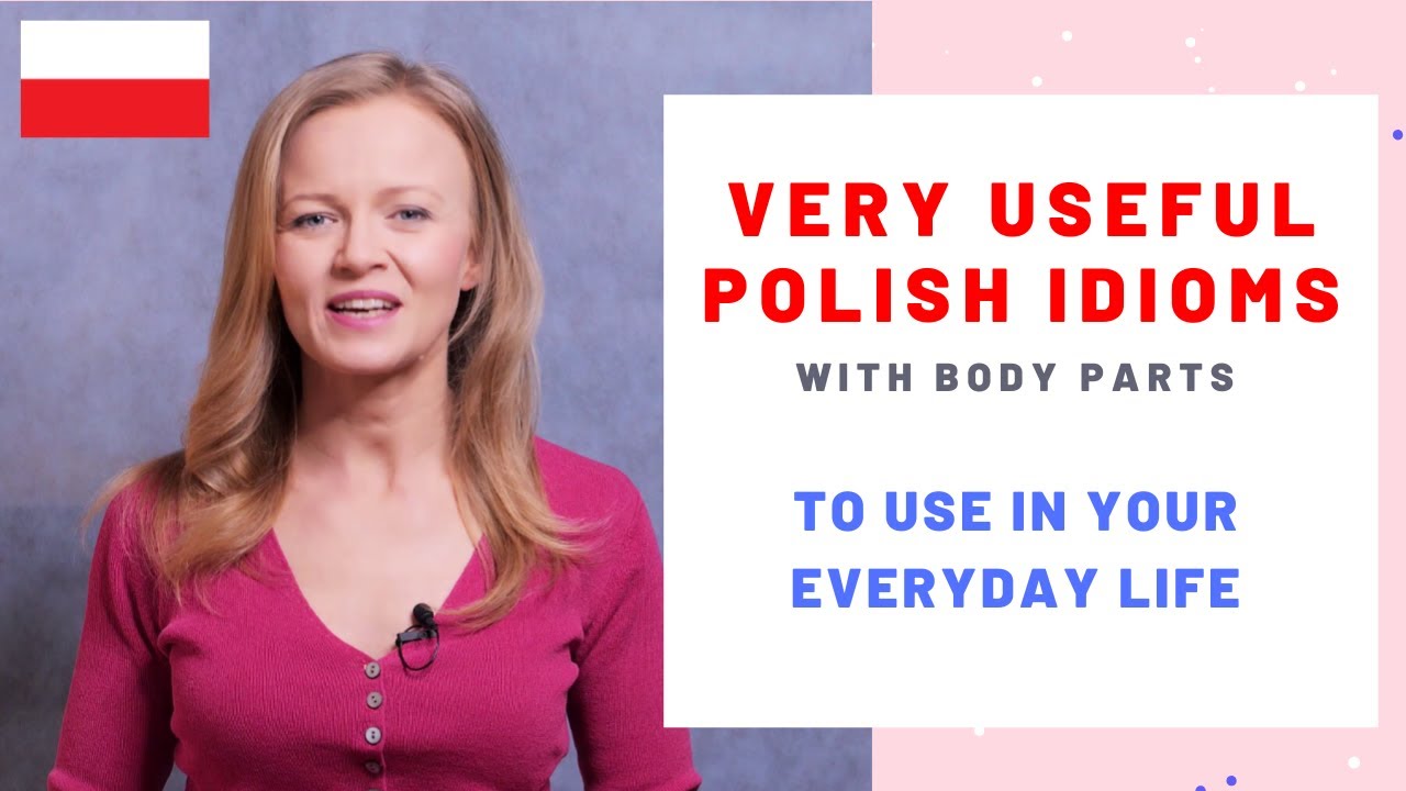 Useful Polish idioms with body parts