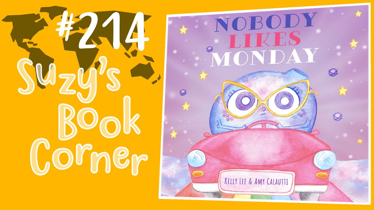 Nobody Likes Mondays - Suzy's Book Corner | Suzy Cato | Read aloud | Wellbeing | Kelly Lee